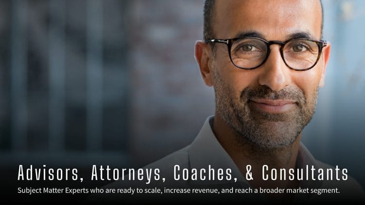 Advisors, Attorneys, Coaches, & Consultants